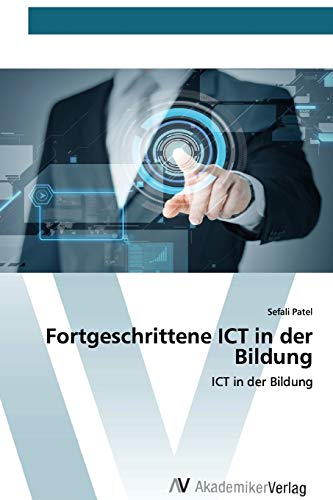 Stock image for Fortgeschrittene ICT in der Bildung: ICT in der Bildung (German Edition) for sale by Lucky's Textbooks