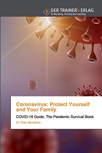 Stock image for Coronavirus: Protect Yourself and Your Family: COVID-19 Guide. The Pandemic Survival Book (German Edition) for sale by Lucky's Textbooks