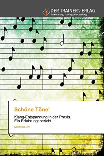 Beispielbild fr Schne Tne!: Klang-Entspannung in der Praxis. Ein Erfahrungsbericht zum Verkauf von medimops