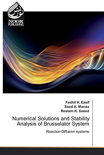 Beispielbild fr Numerical Solutions and Stability Analysis of Brusselator System : Reaction-Diffusion systems zum Verkauf von Buchpark