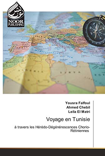 Stock image for Voyage en Tunisie:  travers les Hrdo-Dgnrescences Chorio-Rtiniennes (French Edition) for sale by Lucky's Textbooks