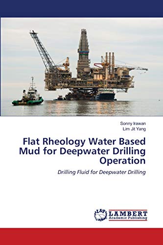 Stock image for Flat Rheology Water Based Mud for Deepwater Drilling Operation: Drilling Fluid for Deepwater Drilling for sale by Lucky's Textbooks