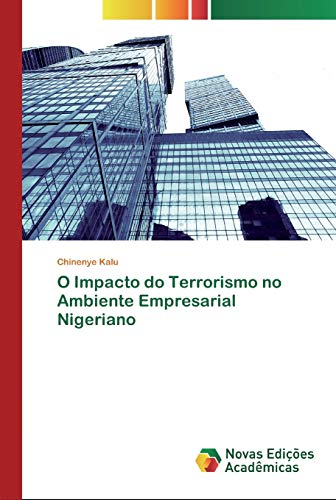 Stock image for O Impacto do Terrorismo no Ambiente Empresarial Nigeriano (Portuguese Edition) for sale by Lucky's Textbooks