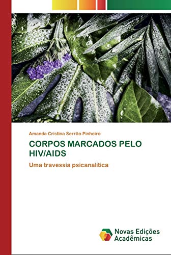 Beispielbild fr CORPOS MARCADOS PELO HIV/AIDS: Uma travessia psicanaltica (Portuguese Edition) zum Verkauf von Lucky's Textbooks