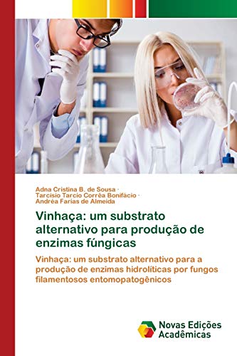 9786200807823: Vinhaa: um substrato alternativo para produo de enzimas fngicas: Vinhaa: um substrato alternativo para a produo de enzimas hidrolticas por fungos filamentosos entomopatognicos