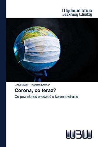Stock image for Corona, co teraz?: Co powiniene? wiedzie? o koronaawirusie (Polish Edition) for sale by Lucky's Textbooks