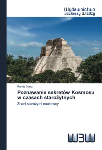 Stock image for Poznawanie sekretw Kosmosu w czasach staro?ytnych: Znani staro?ytni naukowcy (Polish Edition) for sale by Lucky's Textbooks