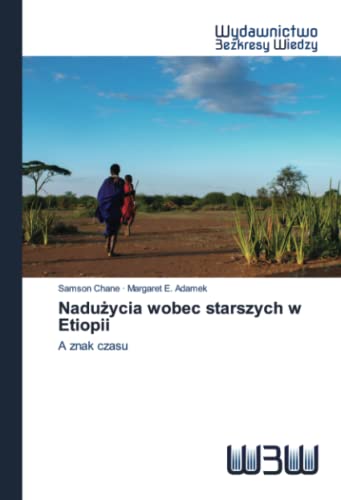Beispielbild fr Nadu?ycia wobec starszych w Etiopii: A znak czasu (Polish Edition) zum Verkauf von Lucky's Textbooks