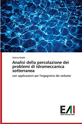 Imagen de archivo de Analisi della percolazione dei problemi di idromeccanica sotterranea: con applicazioni per l'ingegneria dei serbatoi (Italian Edition) a la venta por Lucky's Textbooks