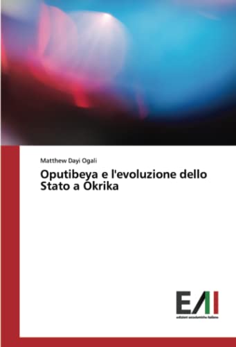 Stock image for Oputibeya e l'evoluzione dello Stato a Okrika (Italian Edition) for sale by Lucky's Textbooks