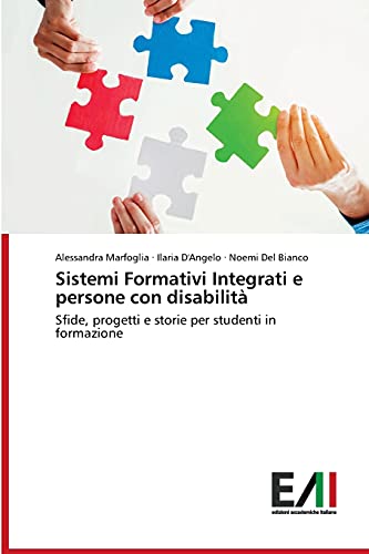 Stock image for Sistemi Formativi Integrati e persone con disabilit: Sfide, progetti e storie per studenti in formazione (Italian Edition) for sale by Lucky's Textbooks