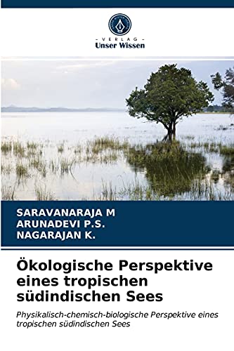 Stock image for kologische Perspektive eines tropischen sdindischen Sees: Physikalisch-chemisch-biologische Perspektive eines tropischen sdindischen Sees (German Edition) for sale by Lucky's Textbooks