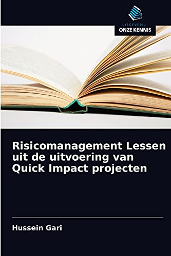 Stock image for Risicomanagement Lessen uit de uitvoering van Quick Impact projecten (Dutch Edition) for sale by Lucky's Textbooks