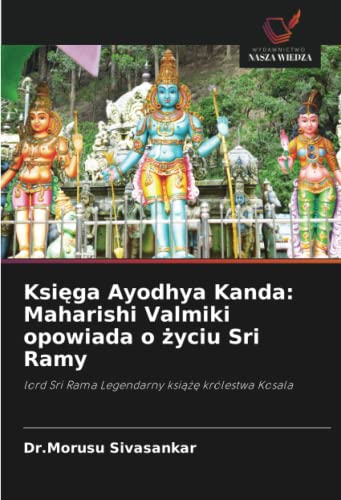 Imagen de archivo de Ksi?ga Ayodhya Kanda: Maharishi Valmiki opowiada o ?yciu Sri Ramy: lord Sri Rama Legendarny ksi??? krlestwa Kosala (Polish Edition) a la venta por Lucky's Textbooks