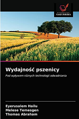 Stock image for Wydajno?? pszenicy: Pod wp?ywem r?nych technologii odwadniania (Polish Edition) for sale by Lucky's Textbooks