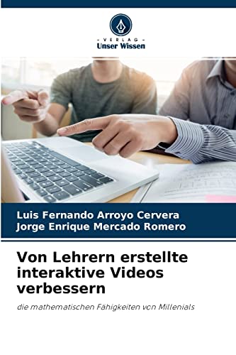 Imagen de archivo de Von Lehrern erstellte interaktive Videos verbessern: die mathematischen Fhigkeiten von Millenials (German Edition) a la venta por Lucky's Textbooks