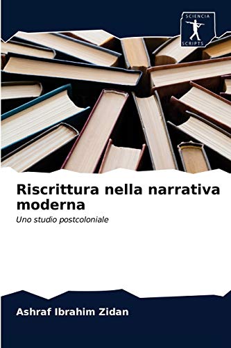 9786200860088: Riscrittura nella narrativa moderna: Uno studio postcoloniale