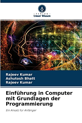 Stock image for Einfhrung in Computer mit Grundlagen der Programmierung: Ein Ansatz fr Anfnger (German Edition) for sale by Lucky's Textbooks