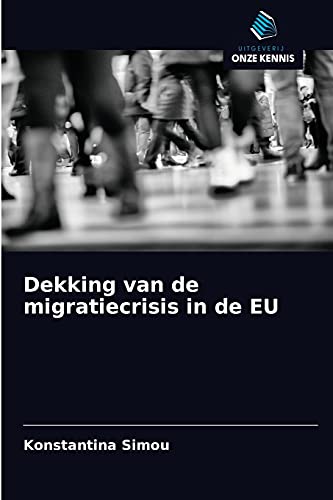 Stock image for Dekking van de migratiecrisis in de EU (Dutch Edition) for sale by Lucky's Textbooks