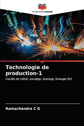 Stock image for Technologie de production1 Coule de mtal, soudage, brasage, brasage fort for sale by PBShop.store UK