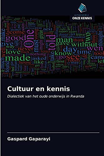 Stock image for Cultuur en kennis: Dialectiek van het oude onderwijs in Rwanda (Dutch Edition) for sale by Lucky's Textbooks