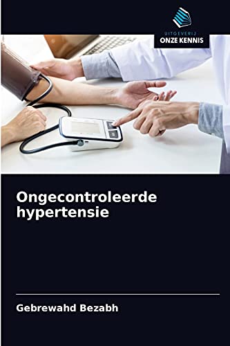 Stock image for Ongecontroleerde hypertensie (Dutch Edition) for sale by Lucky's Textbooks