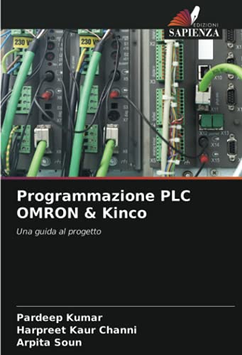 Stock image for Programmazione PLC OMRON & Kinco: Una guida al progetto (Italian Edition) for sale by GF Books, Inc.