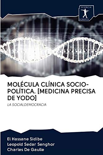 Stock image for MOLCULA CLNICA SOCIO-POLTICA. [MEDICINA PRECISA DE YODO]: LA SOCIALDEMOCRACIA (Spanish Edition) for sale by Lucky's Textbooks