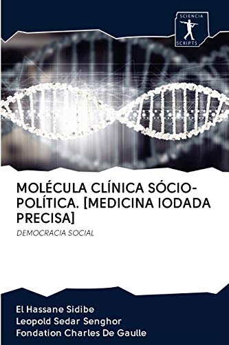 Stock image for MOLCULA CLNICA SCIO-POLTICA. [MEDICINA IODADA PRECISA]: DEMOCRACIA SOCIAL (Portuguese Edition) for sale by Lucky's Textbooks