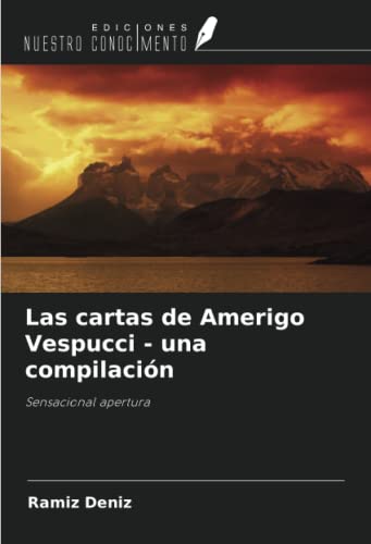 Stock image for Las cartas de Amerigo Vespucci - una compilacin: Sensacional apertura (Spanish Edition) for sale by Lucky's Textbooks