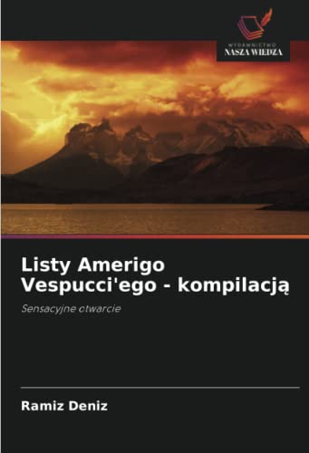 Stock image for Listy Amerigo Vespucci'ego - kompilacj?: Sensacyjne otwarcie (Polish Edition) for sale by Lucky's Textbooks