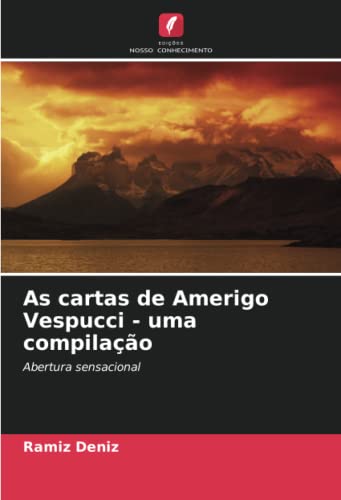 Stock image for As cartas de Amerigo Vespucci - uma compilao: Abertura sensacional (Portuguese Edition) for sale by Lucky's Textbooks