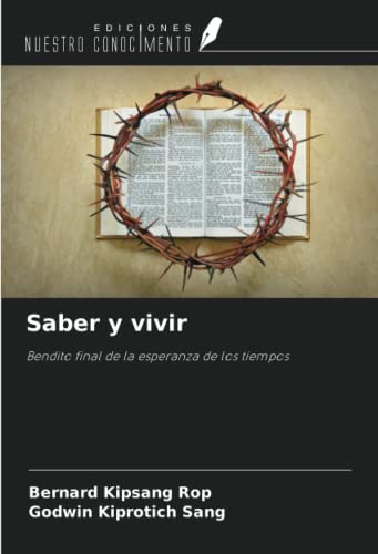 Imagen de archivo de Saber y vivir: Bendito final de la esperanza de los tiempos (Spanish Edition) a la venta por Lucky's Textbooks