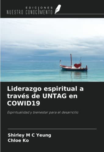 Imagen de archivo de Liderazgo espiritual a travs de UNTAG en COWID19 Espiritualidad y bienestar para el desarrollo a la venta por PBShop.store US