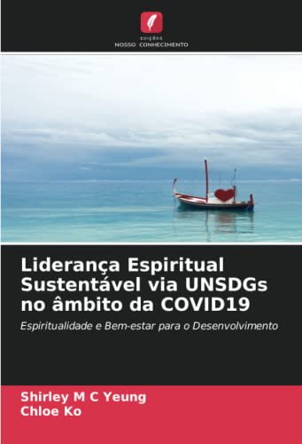 Imagen de archivo de Liderana Espiritual Sustentvel via UNSDGs no mbito da COVID19: Espiritualidade e Bem-estar para o Desenvolvimento (Portuguese Edition) a la venta por Lucky's Textbooks