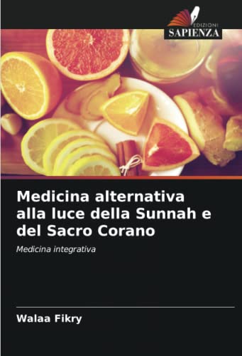 Stock image for Medicina alternativa alla luce della Sunnah e del Sacro Corano: Medicina integrativa (Italian Edition) for sale by Lucky's Textbooks