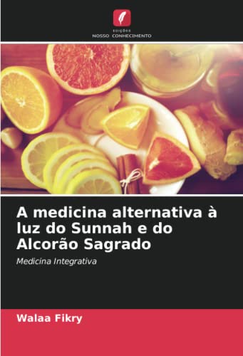 Stock image for A medicina alternativa  luz do Sunnah e do Alcoro Sagrado: Medicina Integrativa (Portuguese Edition) for sale by Lucky's Textbooks