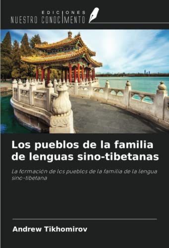 Stock image for Los pueblos de la familia de lenguas sino-tibetanas: La formacin de los pueblos de la familia de la lengua sino-tibetana (Spanish Edition) for sale by Lucky's Textbooks