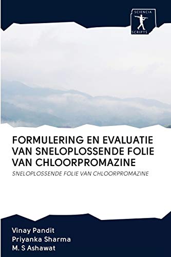 Stock image for FORMULERING EN EVALUATIE VAN SNELOPLOSSENDE FOLIE VAN CHLOORPROMAZINE: SNELOPLOSSENDE FOLIE VAN CHLOORPROMAZINE (Dutch Edition) for sale by Lucky's Textbooks