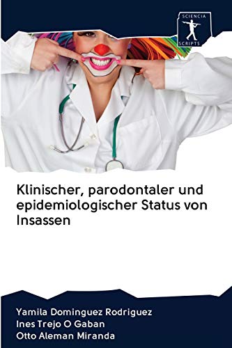 Stock image for Klinischer, parodontaler und epidemiologischer Status von Insassen (German Edition) for sale by Lucky's Textbooks