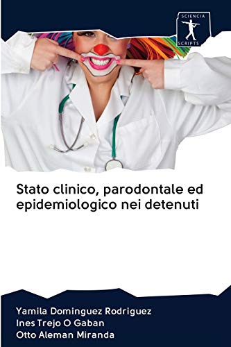 Stock image for Stato clinico, parodontale ed epidemiologico nei detenuti (Italian Edition) for sale by Lucky's Textbooks