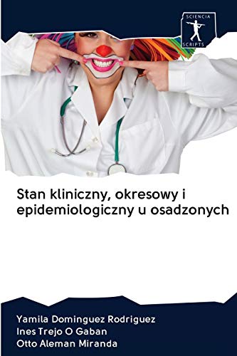 Stock image for Stan kliniczny, okresowy i epidemiologiczny u osadzonych (Polish Edition) for sale by Lucky's Textbooks