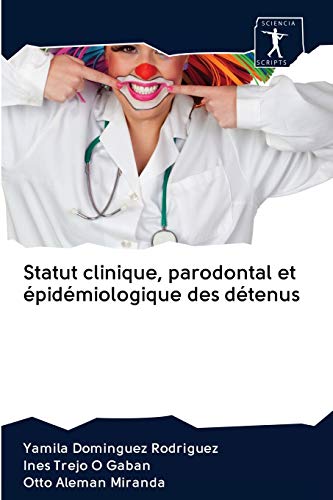 Stock image for Statut clinique, parodontal et pidmiologique des dtenus (French Edition) for sale by Lucky's Textbooks