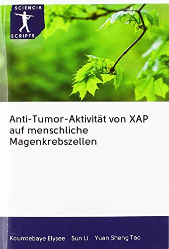 Beispielbild fr Anti-Tumor-Aktivitt von XAP auf menschliche Magenkrebszellen zum Verkauf von Buchpark