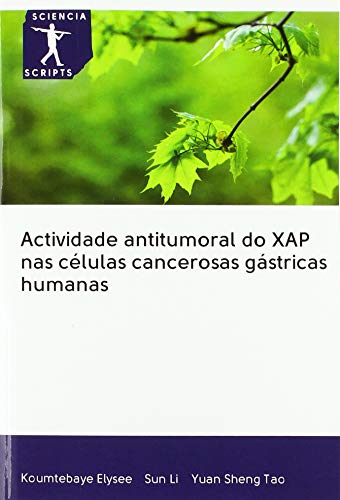 9786200909497: Actividade antitumoral do XAP nas clulas cancerosas gstricas humanas