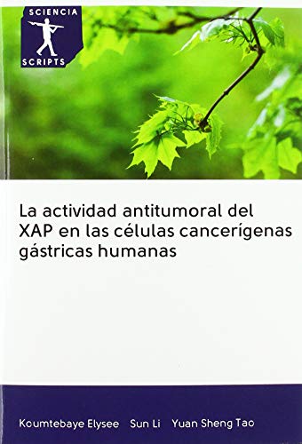 Beispielbild fr La actividad antitumoral del XAP en las clulas cancergenas gstricas humanas zum Verkauf von Buchpark