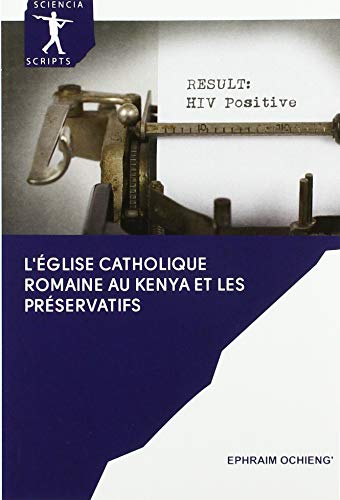 Beispielbild fr L'glise catholique romaine au Kenya et les prservatifs zum Verkauf von Buchpark