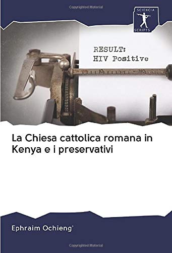 Beispielbild fr La Chiesa cattolica romana in Kenya e i preservativi zum Verkauf von WorldofBooks