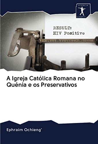 Beispielbild fr A Igreja Catlica Romana no Qunia e os Preservativos zum Verkauf von Buchpark