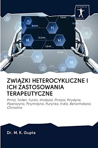 Beispielbild fr ZWI?ZKI HETEROCYKLICZNE I ICH ZASTOSOWANIA TERAPEUTYCZNE zum Verkauf von Blackwell's